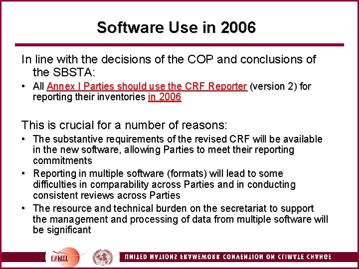 Software Use in 2006 In line with the decisions of the COP and conclusions