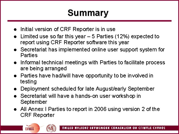 Summary l l l l Initial version of CRF Reporter is in use Limited