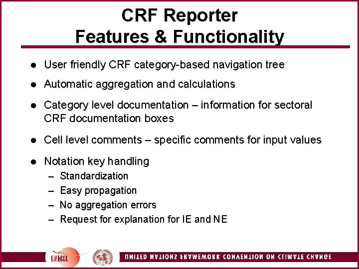 CRF Reporter Features & Functionality l User friendly CRF category-based navigation tree l Automatic