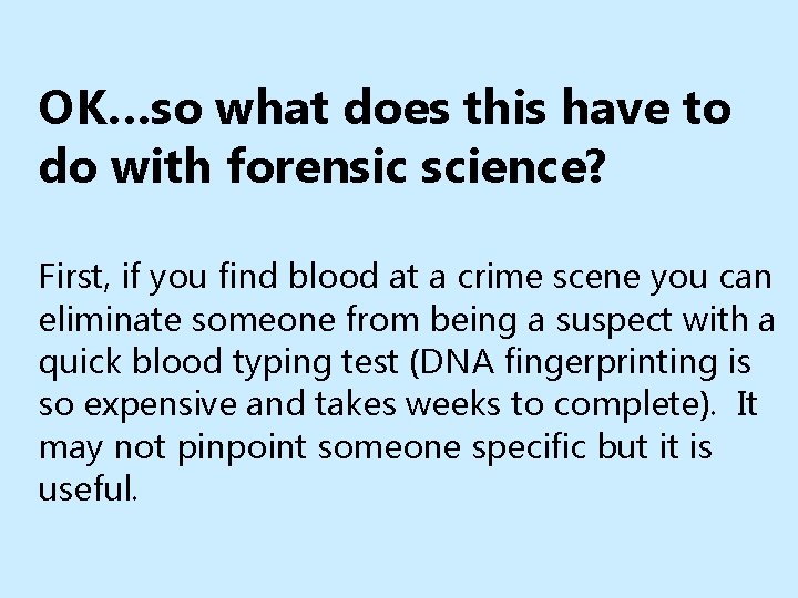 OK…so what does this have to do with forensic science? First, if you find
