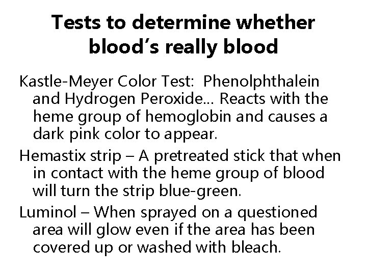 Tests to determine whether blood’s really blood Kastle-Meyer Color Test: Phenolphthalein and Hydrogen Peroxide…