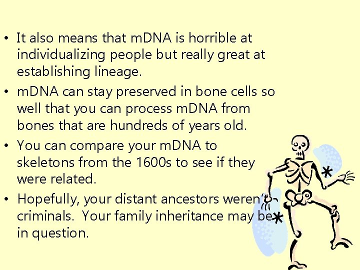  • It also means that m. DNA is horrible at individualizing people but