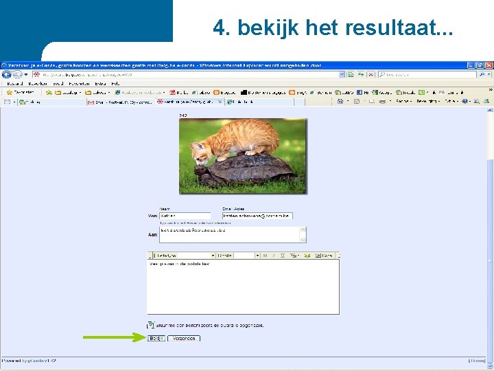 4. bekijk het resultaat. . . 