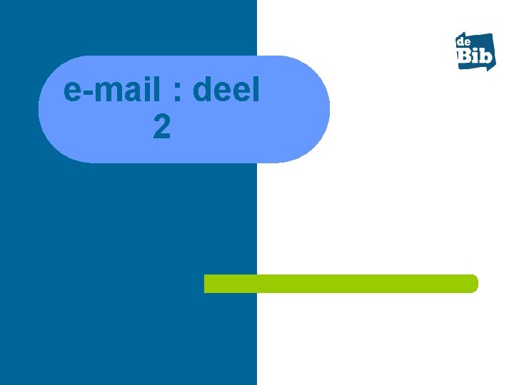 e-mail : deel 2 