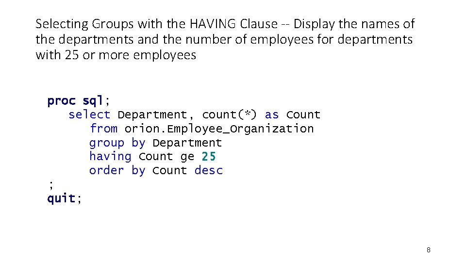 Selecting Groups with the HAVING Clause -- Display the names of the departments and Selecting Groups with the HAVING Clause -- Display the names of the departments and