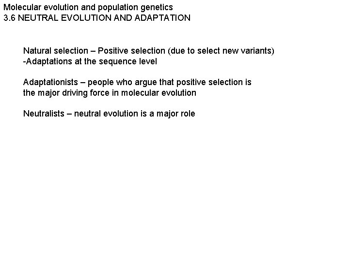 Molecular evolution and population genetics 3. 6 NEUTRAL EVOLUTION AND ADAPTATION Natural selection –