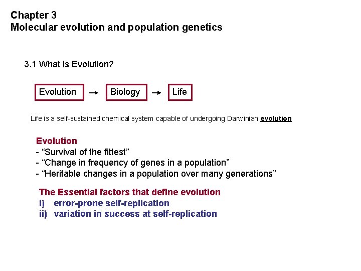 Chapter 3 Molecular evolution and population genetics 3. 1 What is Evolution? Evolution Biology