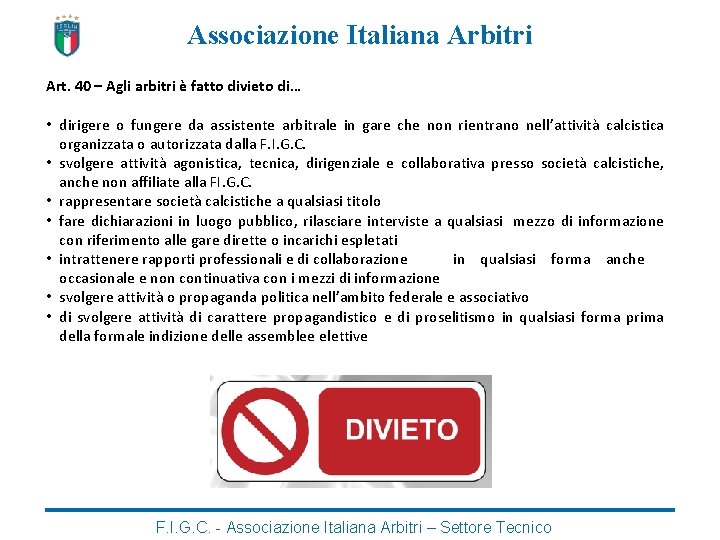 Associazione Italiana Arbitri Art. 40 – Agli arbitri è fatto divieto di… • dirigere