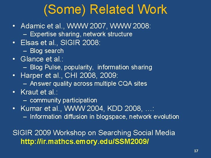 (Some) Related Work • Adamic et al. , WWW 2007, WWW 2008: – Expertise