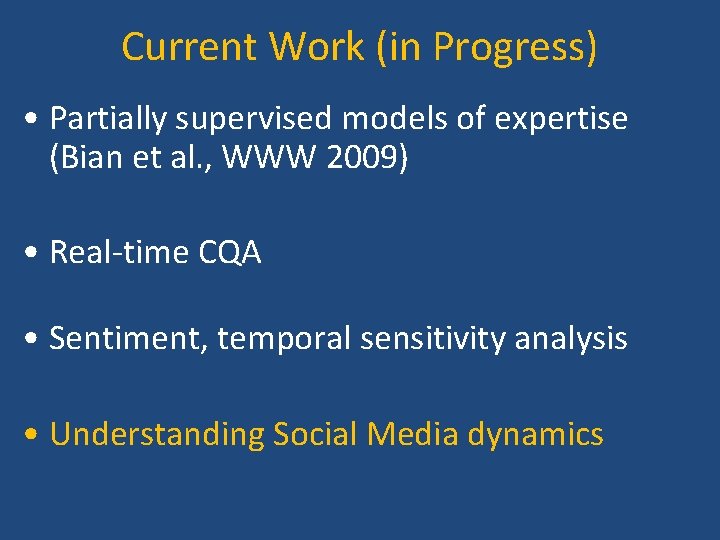 Current Work (in Progress) • Partially supervised models of expertise (Bian et al. ,