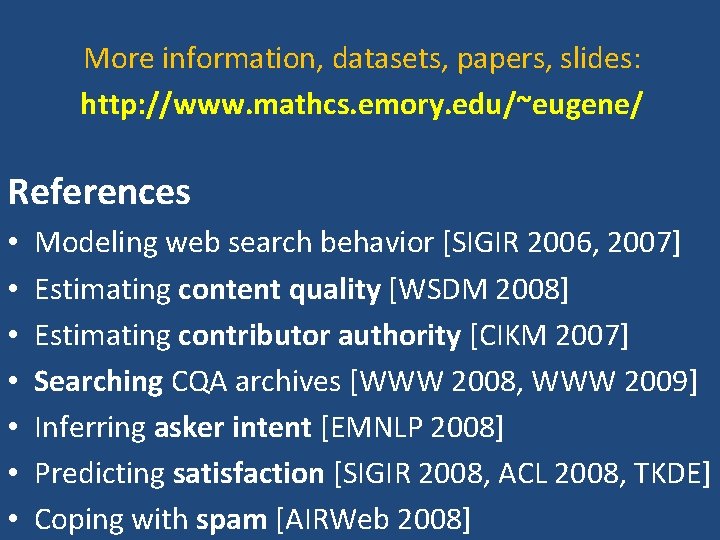 More information, datasets, papers, slides: http: //www. mathcs. emory. edu/~eugene/ References • • Modeling