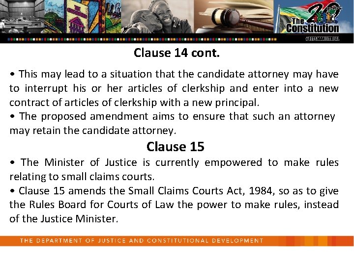 Clause 14 cont. • This may lead to a situation that the candidate attorney
