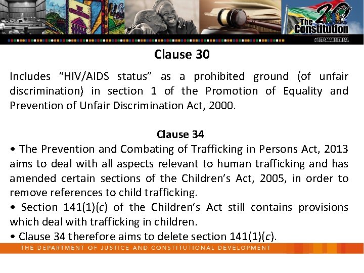 Clause 30 Includes “HIV/AIDS status” as a prohibited ground (of unfair discrimination) in section