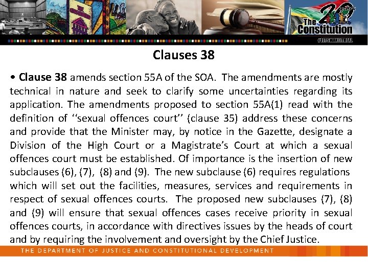 Clauses 38 • Clause 38 amends section 55 A of the SOA. The amendments