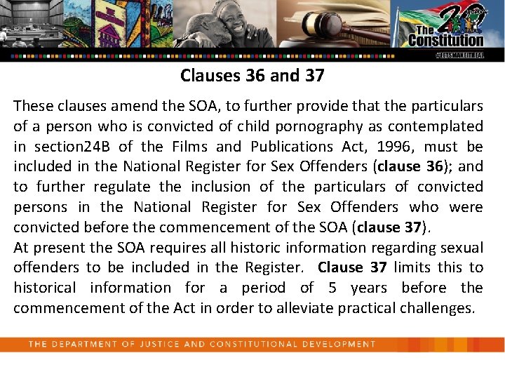 Clauses 36 and 37 These clauses amend the SOA, to further provide that the