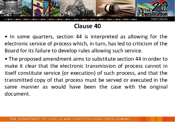 Clause 40 • In some quarters, section 44 is interpreted as allowing for the