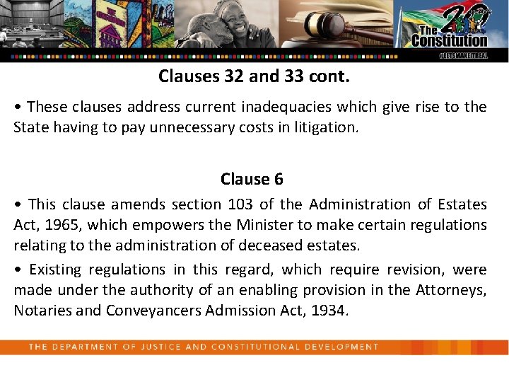 Clauses 32 and 33 cont. • These clauses address current inadequacies which give rise