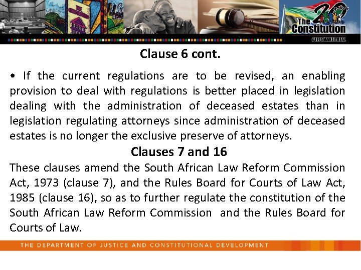 Clause 6 cont. • If the current regulations are to be revised, an enabling