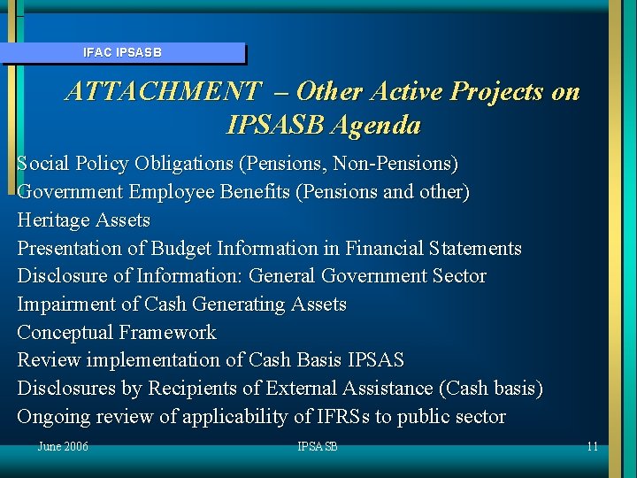 IFAC IPSASB ATTACHMENT – Other Active Projects on IPSASB Agenda Social Policy Obligations (Pensions,