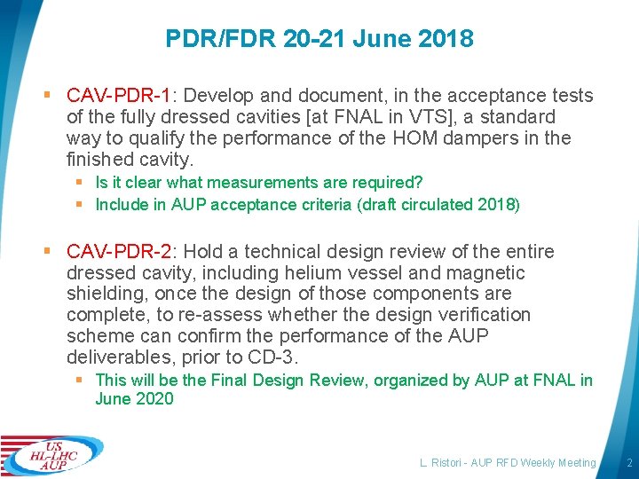 PDR/FDR 20 -21 June 2018 § CAV-PDR-1: Develop and document, in the acceptance tests