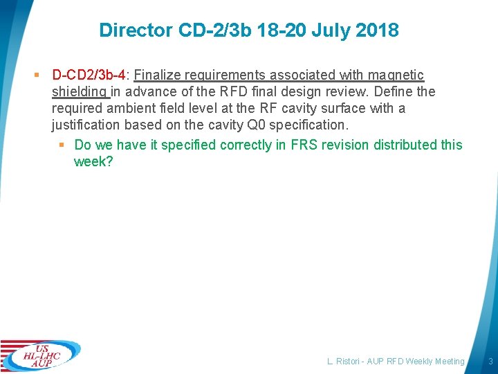 Director CD-2/3 b 18 -20 July 2018 § D-CD 2/3 b-4: Finalize requirements associated