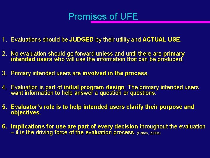 Premises of UFE 1. Evaluations should be JUDGED by their utility and ACTUAL USE.