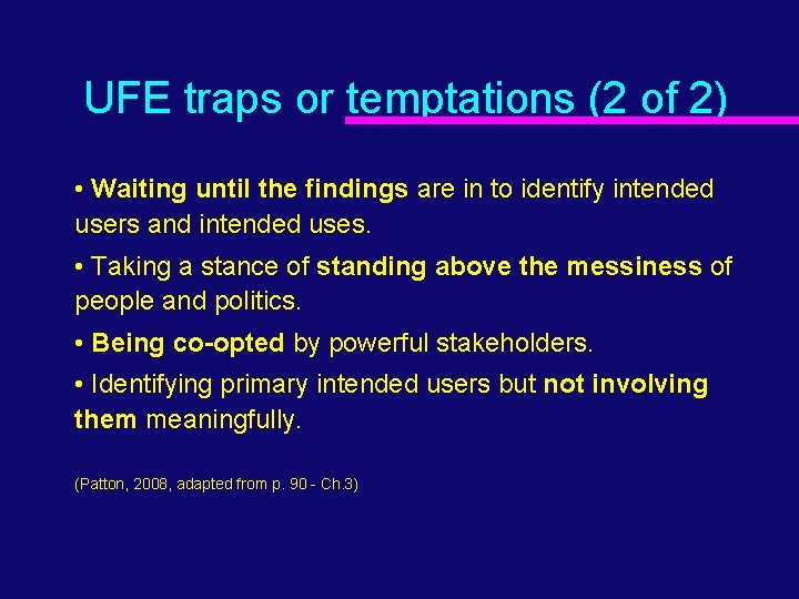 UFE traps or temptations (2 of 2) • Waiting until the findings are in