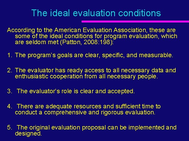 The ideal evaluation conditions According to the American Evaluation Association, these are some of