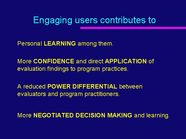 Engaging users contributes to Personal LEARNING among them. More CONFIDENCE and direct APPLICATION of