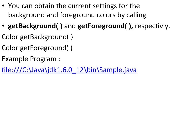  • You can obtain the current settings for the background and foreground colors