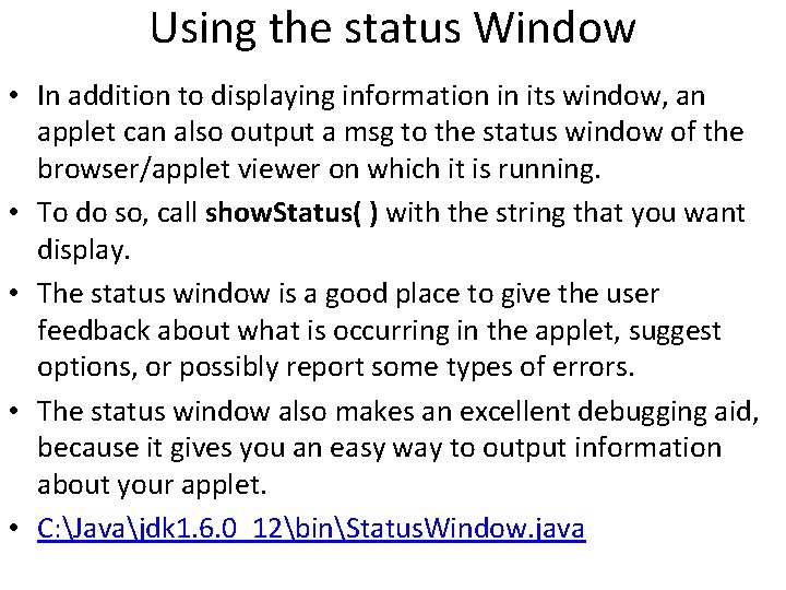 Using the status Window • In addition to displaying information in its window, an
