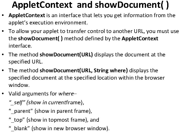 Applet. Context and show. Document( ) • Applet. Context is an interface that lets