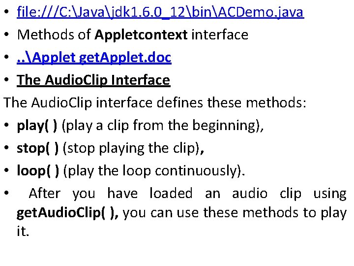  • file: ///C: Javajdk 1. 6. 0_12binACDemo. java • Methods of Appletcontext interface