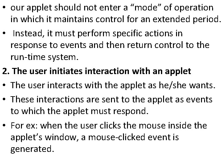  • our applet should not enter a “mode” of operation in which it