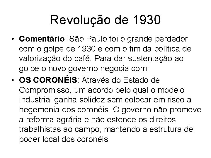 Revolução de 1930 • Comentário: São Paulo foi o grande perdedor com o golpe