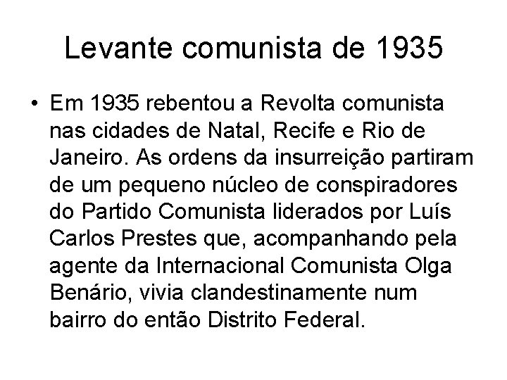 Levante comunista de 1935 • Em 1935 rebentou a Revolta comunista nas cidades de