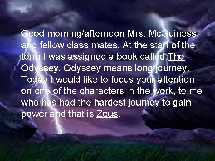 Good morning/afternoon Mrs. Mc. Guiness and fellow class mates. At the start of the