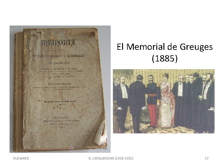 El Memorial de Greuges (1885) BUXAWEB EL CATALANISME (1833 -1931) 17 