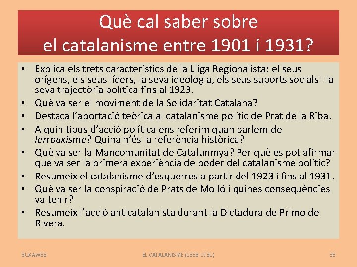 Què cal saber sobre el catalanisme entre 1901 i 1931? • Explica els trets