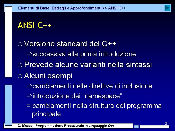 Elementi di Base: Dettagli e Approfondimenti >> ANSI C++ m Versione standard del C++