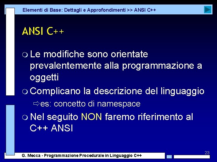Elementi di Base: Dettagli e Approfondimenti >> ANSI C++ m Le modifiche sono orientate