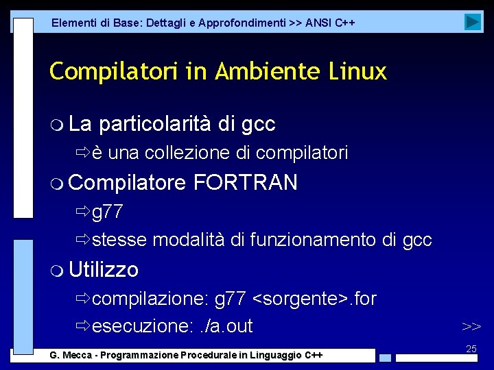 Elementi di Base: Dettagli e Approfondimenti >> ANSI C++ Compilatori in Ambiente Linux m