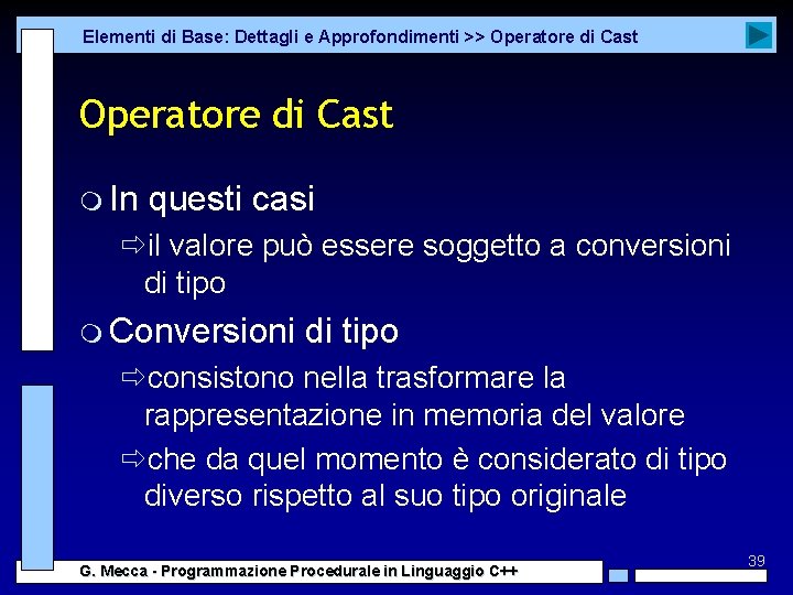 Elementi di Base: Dettagli e Approfondimenti >> Operatore di Cast m In questi casi