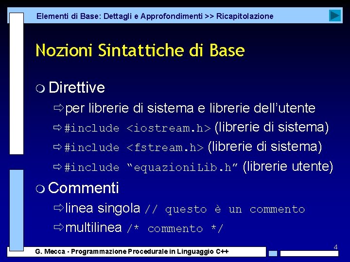 Elementi di Base: Dettagli e Approfondimenti >> Ricapitolazione Nozioni Sintattiche di Base m Direttive