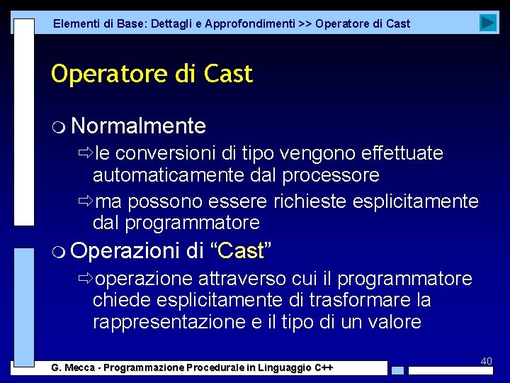 Elementi di Base: Dettagli e Approfondimenti >> Operatore di Cast m Normalmente ðle conversioni
