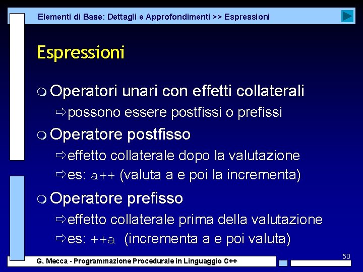 Elementi di Base: Dettagli e Approfondimenti >> Espressioni m Operatori unari con effetti collaterali