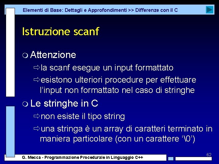 Elementi di Base: Dettagli e Approfondimenti >> Differenze con il C Istruzione scanf m