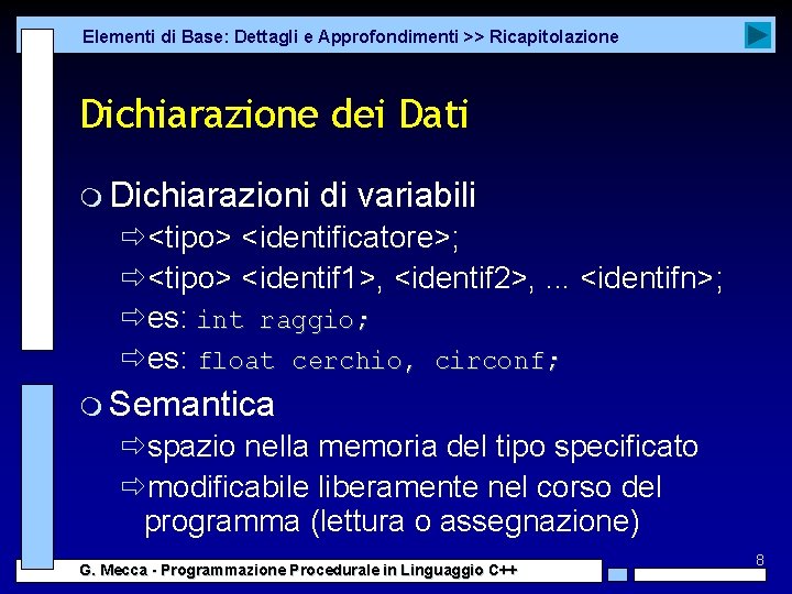 Elementi di Base: Dettagli e Approfondimenti >> Ricapitolazione Dichiarazione dei Dati m Dichiarazioni di