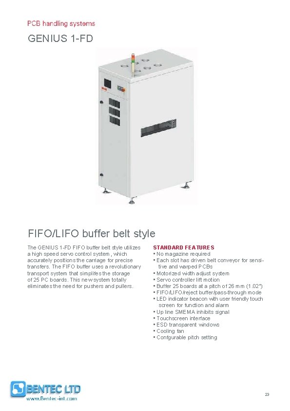 GENIUS 1 -FD FIFO/LIFO buffer belt style The GENIUS 1 -FD FIFO buffer belt