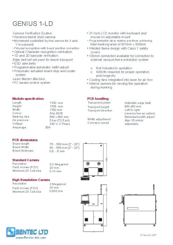 GENIUS 1 -LD Camera Verifcation System • Keyence barrel style camera • Movement controlled